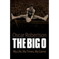 thumbnail image 1 of Pre-Owned The Big O: My Life, My Times, My Game (Paperback) 0803234635 9780803234635, 1 of 1