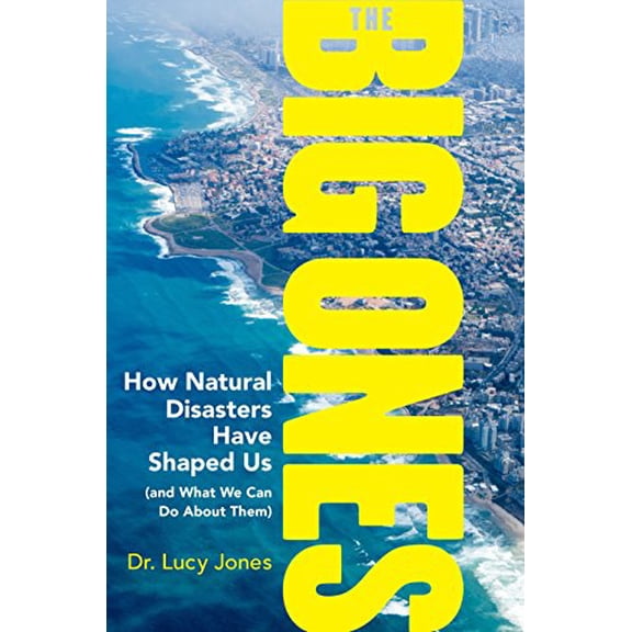 Pre-Owned The Big Ones: How Natural Disasters Have Shaped Us (and What We Can Do about Them) (Hardcover) 0385542704 9780385542708