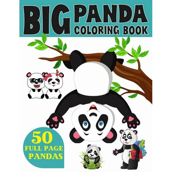 The Big Panda Coloring Book: Funny Coloring Book for Kids Who Love Panda Ages 3-7