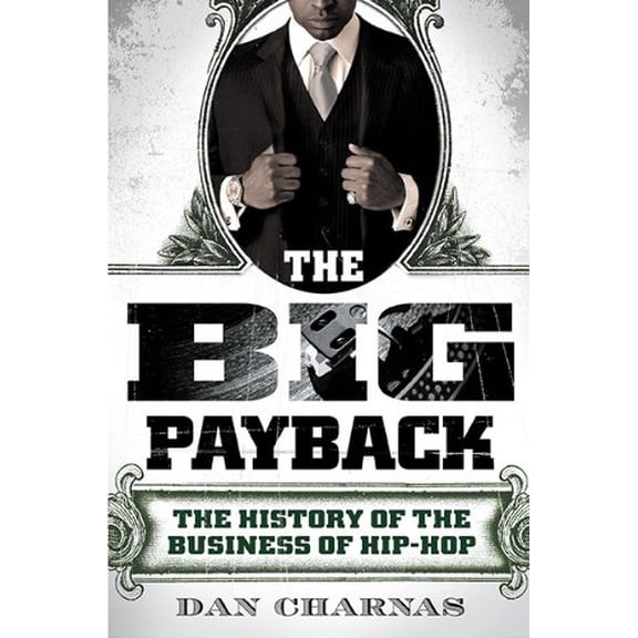 Pre-Owned The Big Payback: The History of the Business of Hip-Hop (Hardcover) 0451229290 9780451229298