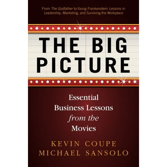 Pre-Owned The Big Picture : Essential Business Lessons from the Movies (Paperback) 9780971154285