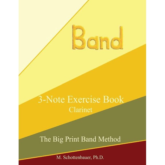 The Big Print Band Method: 3-Note Exercise Book : Clarinet (Paperback)