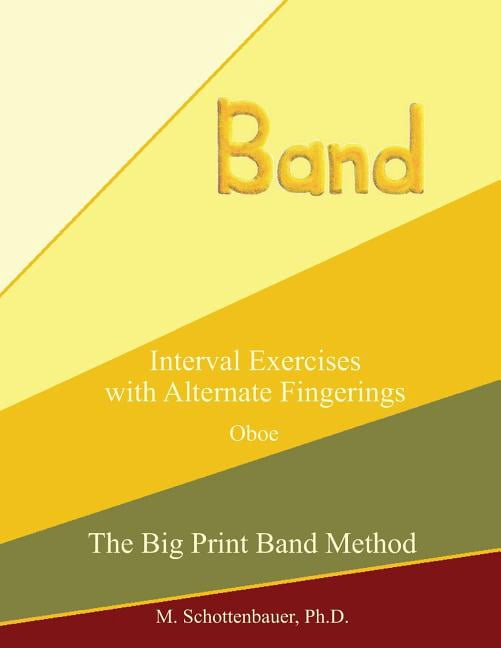 The Big Print Band Method: Interval Exercises with Alternate Fingerings: Oboe (Paperback)
