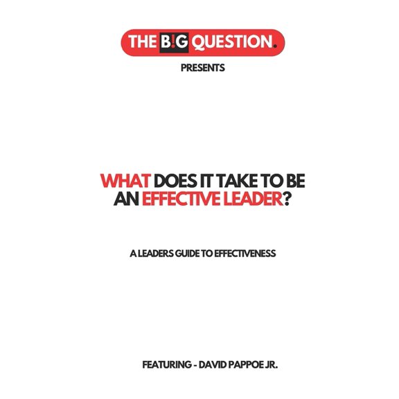 Tbq What Does It Take to Be an Effective Leader?: A Leaders Guide to Effectiveness, Book 5, (Paperback)