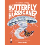 The Big Questions Answered Can a Butterfly Cause a Hurricane? Discover the Science Behind Chaos Theory, Hardcover