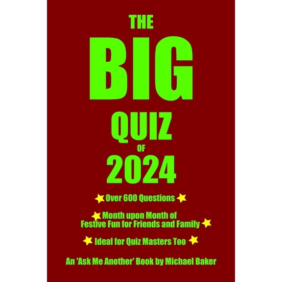 The Big Quiz of 2024: An 'Ask Me Another Book' by Michael Baker, (Paperback)