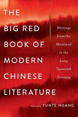Pre-Owned The Big Red Book of Modern Chinese Literature: Writings from the Mainland in the Long Twentieth Century (Hardcover) 0393239489 9780393239485