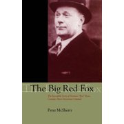 The Big Red Fox The Incredible Story of Norman Red Ryan, Canadas Most Notorious Criminal, Paperback