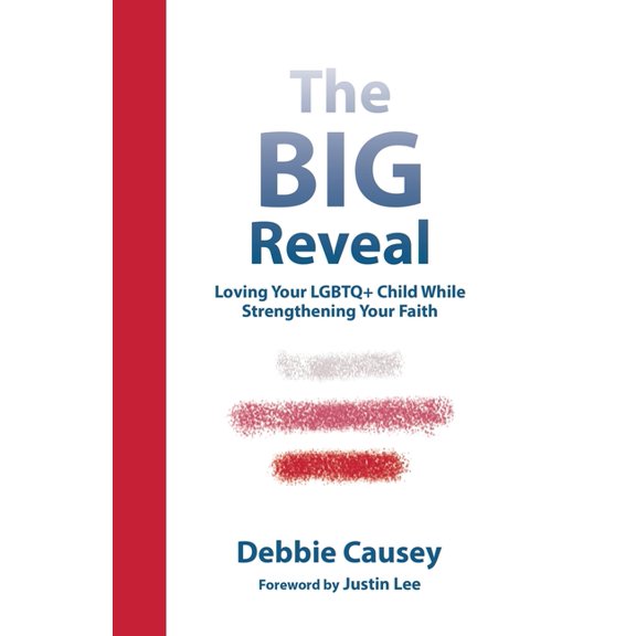 The Big Reveal: Loving Your Lgbtq+ Child While Strengthening Your Faith, (Paperback)