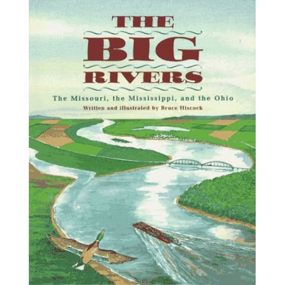 Pre-Owned The Big Rivers: The Missouri, the Mississippi, and the Ohio (Hardcover) 0689808712 9780689808715