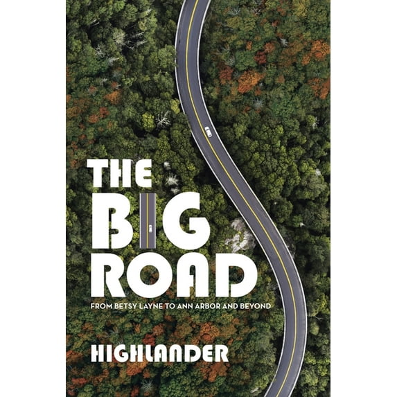 The Big Road: From Betsy Layne to Ann Arbor and Beyond