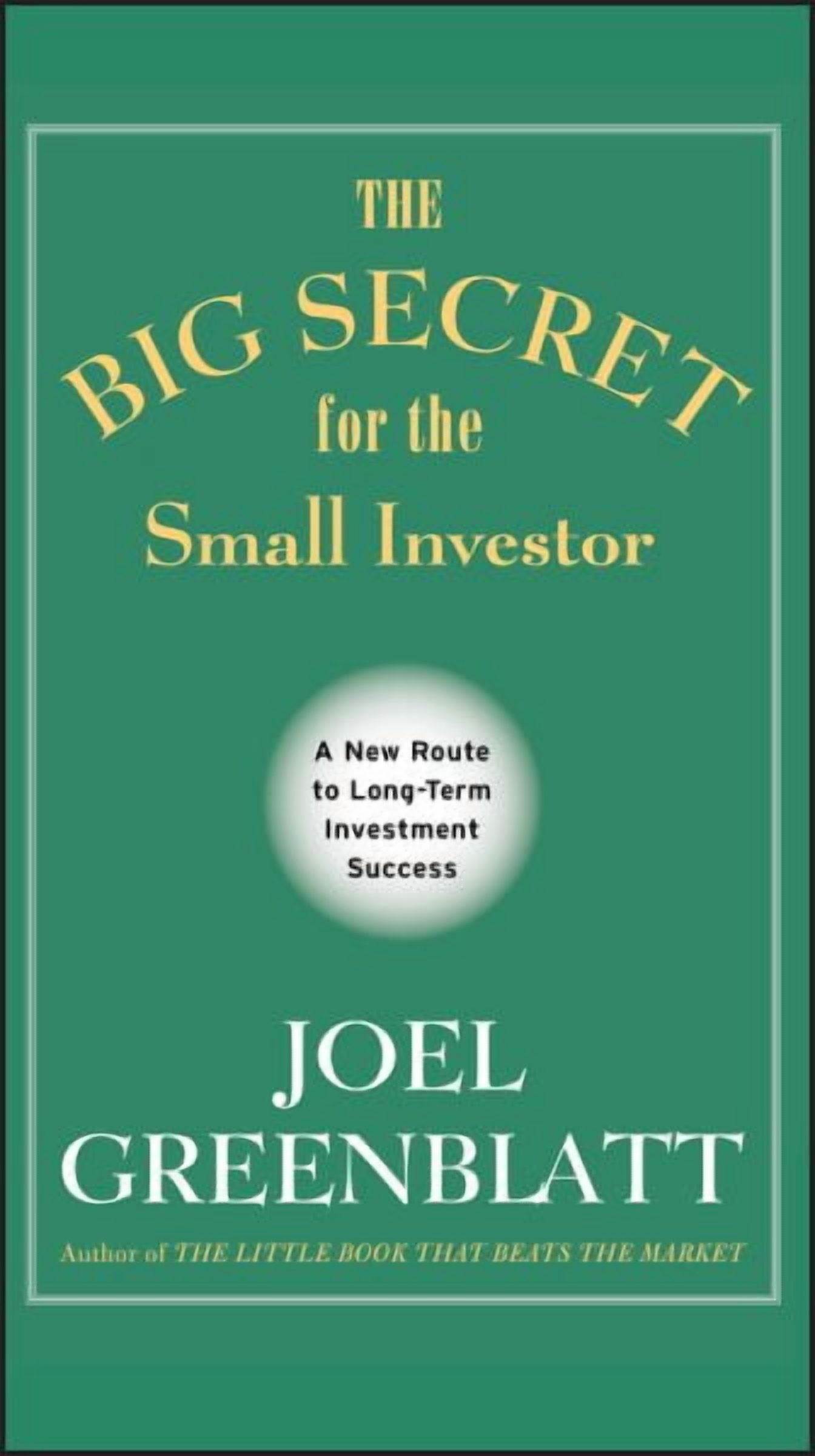 Small Invetor The Big Secret for the Small Investor - A New Route to Long-Term ...