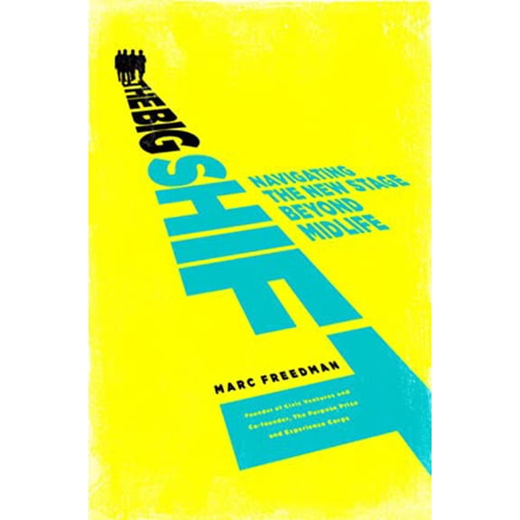 Pre-Owned The Big Shift: Navigating the New Stage Beyond Midlife (Hardcover) 158648785X 9781586487850