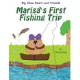 thumbnail image 1 of The Big Shoe Bears and Friends Adventures: Marisa's First Fishing Trip : A Big Shoe Bears and Friends Adventure (Series #4) (Paperback), 1 of 1
