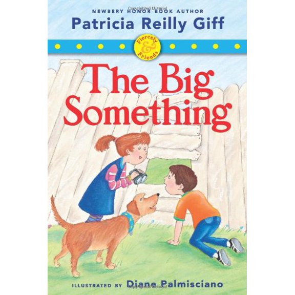 Pre-Owned Fiercely and Friends: The Big Something (Paperback) by Patricia Reilly Giff
