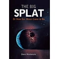 thumbnail image 1 of Pre-Owned The Big Splat, or How Our Moon Came to Be (Hardcover) 0471150576 9780471150572, 1 of 1