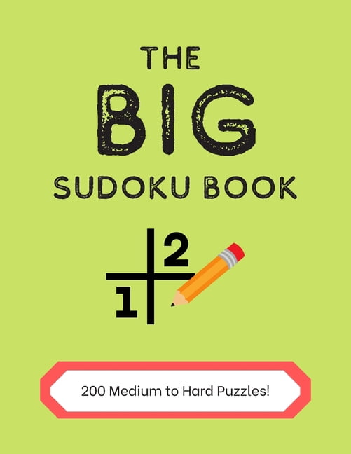 The Big Sudoku book: 200 Medium to Hard engaging Puzzles to keep your brain active., (Paperback)