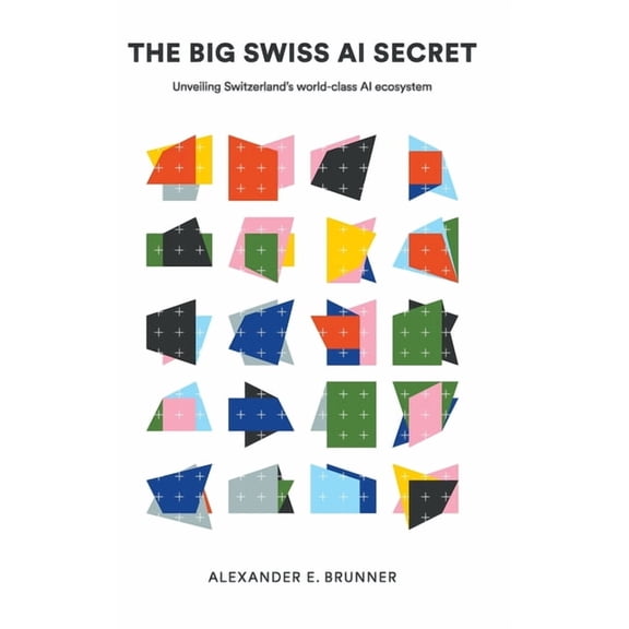 The Big Swiss AI Secret, (Hardcover)