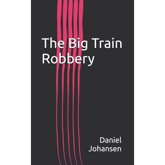 The Big Train Robbery, (Paperback)