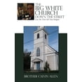 thumbnail image 1 of The Big White Church Down the Street: Give Me That Old Time Religion, (Paperback), 1 of 1