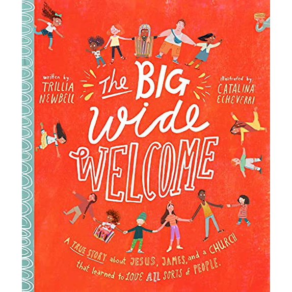 Pre-Owned The Big Wide Welcome: A True Story About Jesus, James, and a Church That Learned to Love All Sorts of People (Tales that Tell the Truth) Hardcover