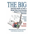 thumbnail image 1 of The BIG and Easy Guide to Take a Bright Idea from Drawing Board to Successful Revenue (Paperback), 1 of 1