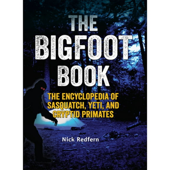 Pre-Owned Bigfoot Book, The : The Encyclopedia of Sasquatch, Yeti and Cryptid Primates Paperback
