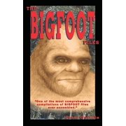 The Bigfoot Files One Of The Most Comprehensive Compilations of BIGFOOT Files Ever Assembled, Hardcover