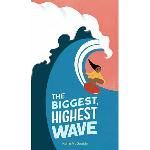 The Biggest, Highest Wave, (Hardcover)