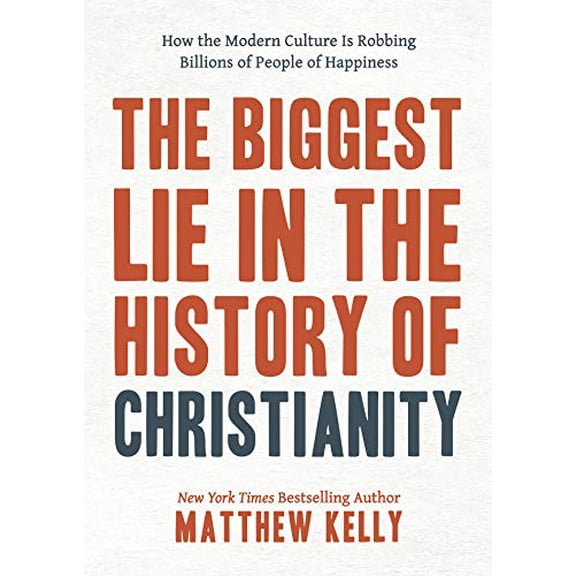Pre-Owned The Biggest Lie in the History of Christianity: How Modern Culture Is Robbing Billions of People of Happiness (Paperback) 1635820502 9781635820508