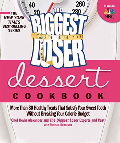 Pre-Owned The Biggest Loser Dessert Cookbook: More Than 80 Healthy Treats That Satisfy Your Sweet Tooth Without Breaking Your Calorie Budget (Paperback) 1609611292 9781609611293