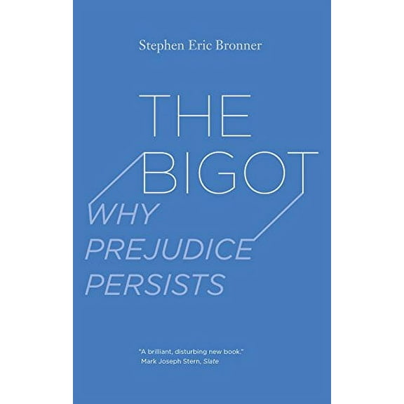 Pre-Owned The Bigot: Why Prejudice Persists
