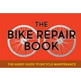 thumbnail image 1 of Pre-Owned The Bike Repair Book: The Handy Guide to Bicycle Maintenance (Hardcover) 1787136884 9781787136885, 1 of 1