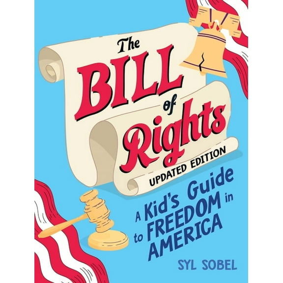 The Bill of Rights: A Kid's Guide to Freedom in America, (Paperback)