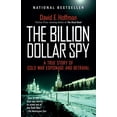 thumbnail image 1 of Pre-Owned The Billion Dollar Spy: A True Story of Cold War Espionage and Betrayal (Paperback) 0345805976 9780345805973, 1 of 1