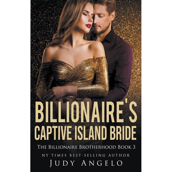 The Billionaire Brotherhood Billionaire's Captive Island Bride (Dare's Story), Book 3, (Paperback)