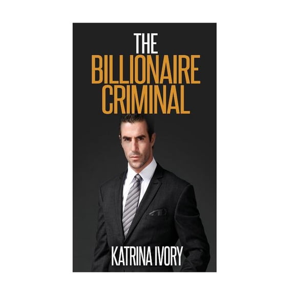 The Billionaire Criminal