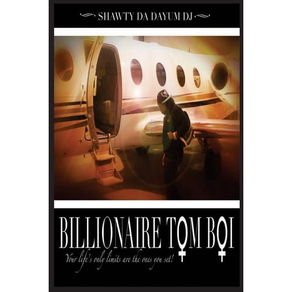 The Billionaire Tom Boi: Your life's only limits are the one's you set!, (Paperback)