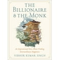 thumbnail image 1 of The Billionaire and the Monk: An Inspirational Story about Finding Extraordinary Happiness, (Hardcover), 1 of 1
