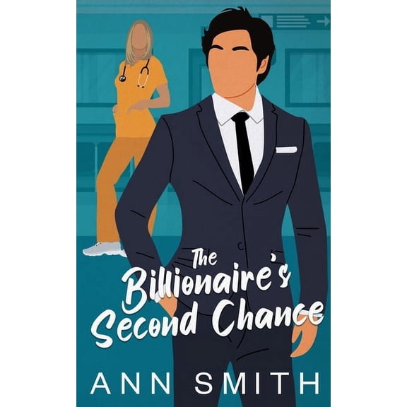 The Billionaire's Second Chance: An Off-limits Small Town Single Dad Clean Romance, (Paperback)