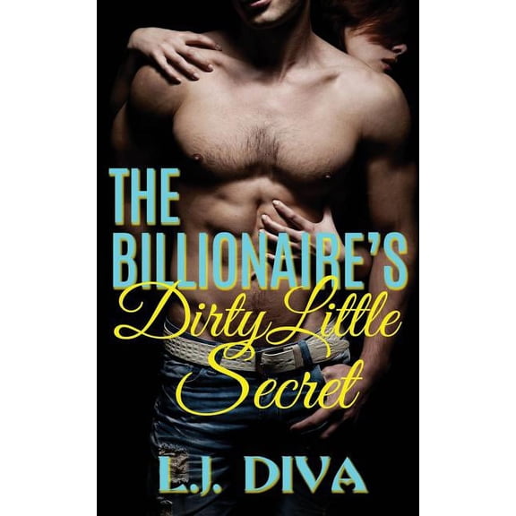 The Billionaire's Dirty Little Secret (Paperback)