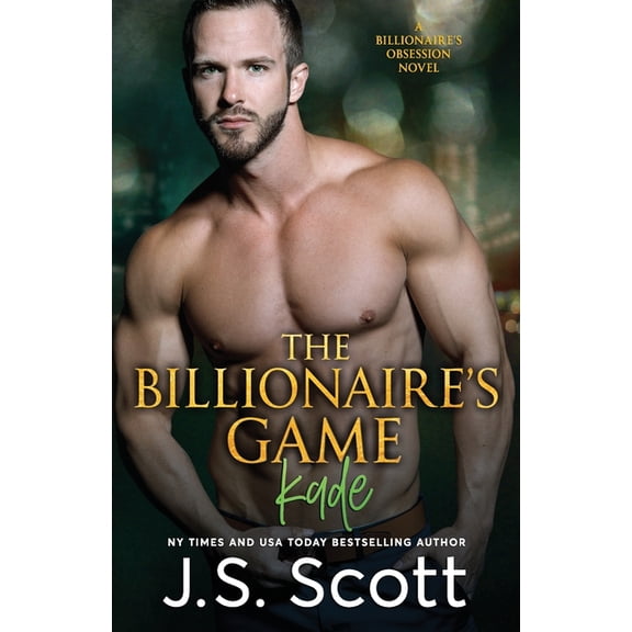 The Billionaire's Obsession The Billionaire's Game: The Billionaire's Obsession Kade, Book 4, (Paperback)