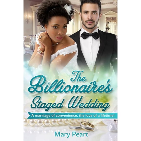 The Billionaire's Staged Wedding: A BWWM Marriage Of Convenience Romance, (Paperback)