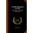 thumbnail image 1 of The Bills of Exchange Act, 1890 : An Act to Codify the Laws Relating to Bills of Exchange, Cheques and Promissory Notes (Hardcover), 1 of 1
