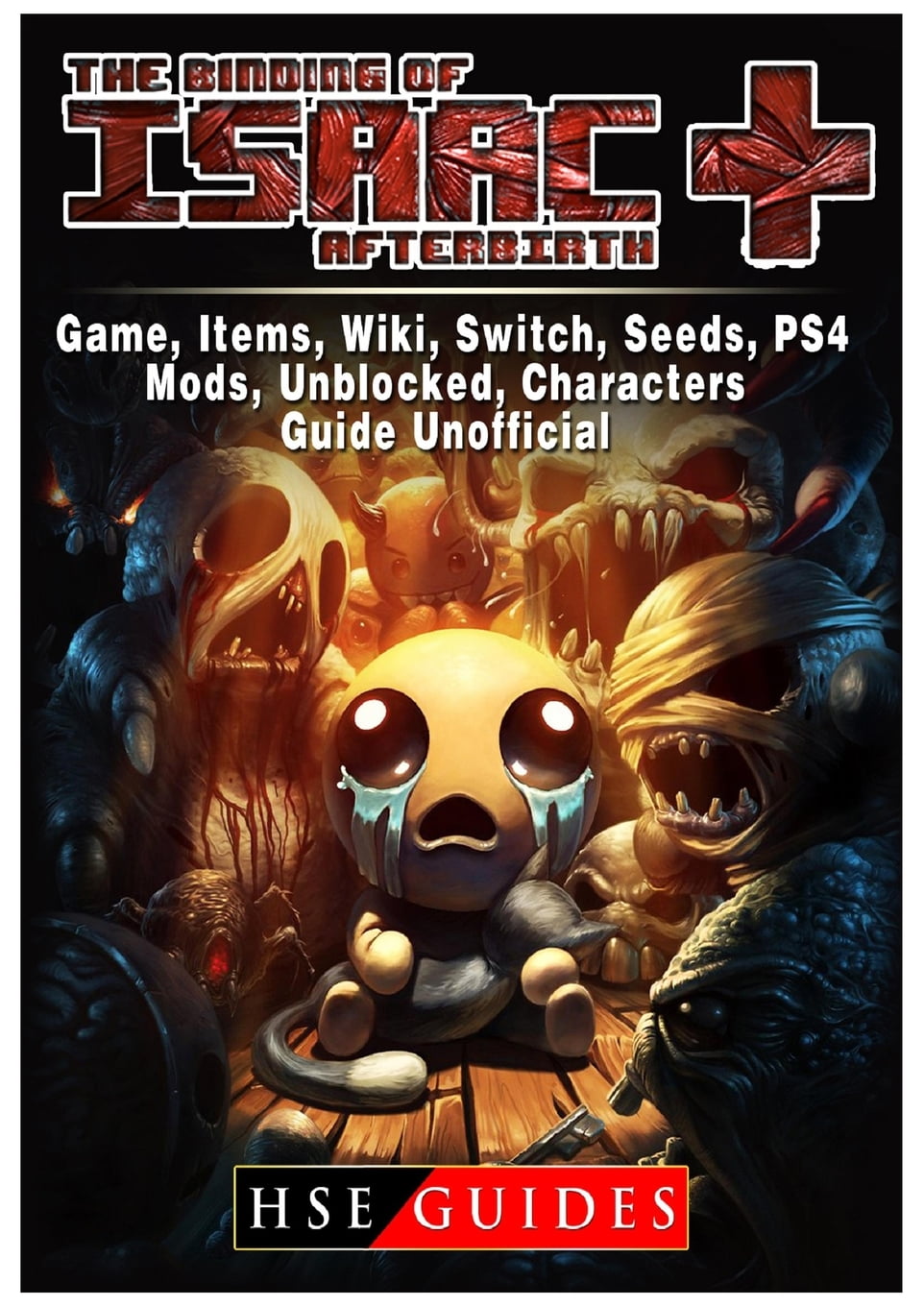 The Binding of Isaac Afterbirth Plus Game, Items, Wiki, Switch, Seeds, PS4,  Mods, Unblocked, Characters, Guide Unofficial (Paperback) 