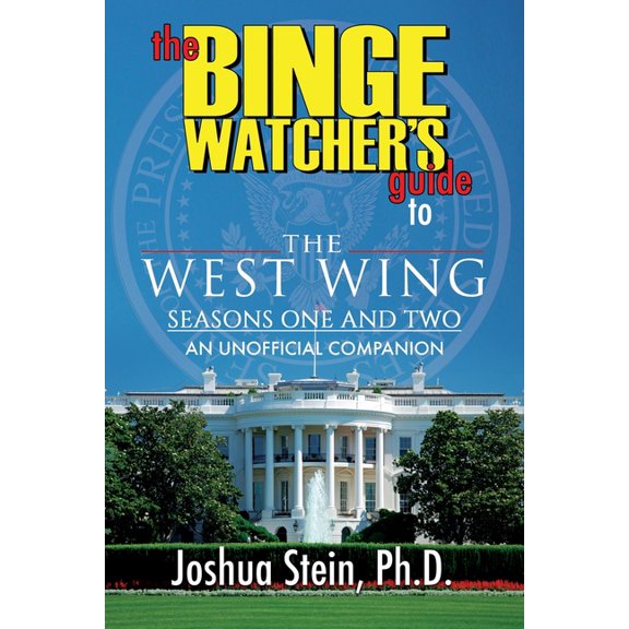 The Binge Watcher's Guide to The West Wing: Seasons One and Two, (Paperback)