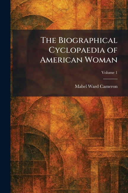 The Biographical Cyclopaedia of American Woman, (Paperback)
