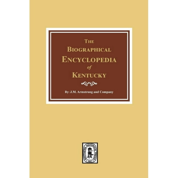 The Biographical Encyclopedia of Kentucky: of the Dead and Living Men of the Nineteenth Century, (Paperback)