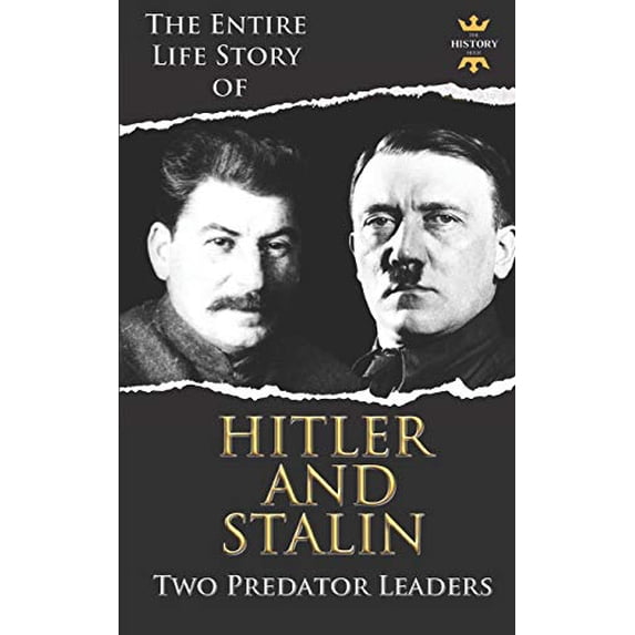 ADOLF HITLER AND JOSEPH STALIN: Two Predator Leaders During The World War II The Biography Collection Paperback 1795198575 9781795198578 The History Hour