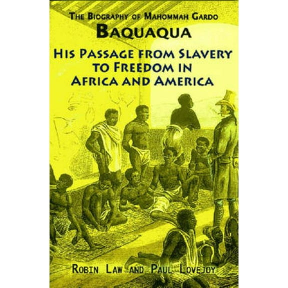 The Biography of Mahommah Gardo Baquaqua: His Passage from Slavery to Freedom in Africa and America, (Paperback)